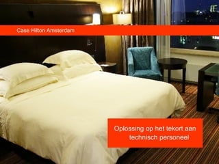 Case Hilton Amsterdam  Oplossing op het tekort aan technisch personeel 