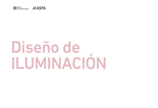 Diseño de
ILUMINACIÓN

 