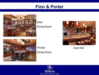 Finn & Porter Main  Dining Room Private  Dining Room Sushi Bar 