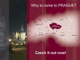 Why to come to PRAGUE? Czech it out now! PRAGUE 