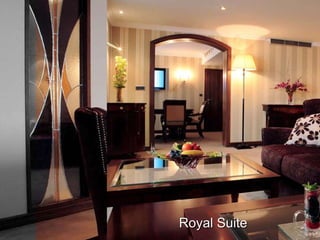 Royal  Suite  Presidential Suite 