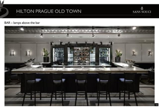 HILTON PRAGUE OLD TOWN

BAR – lamps above the bar




                                 12
 