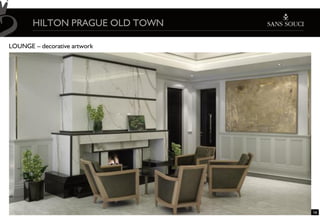 HILTON PRAGUE OLD TOWN

LOUNGE – decorative artwork




                                16
 
