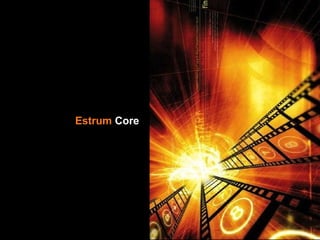 Estrum Core
 