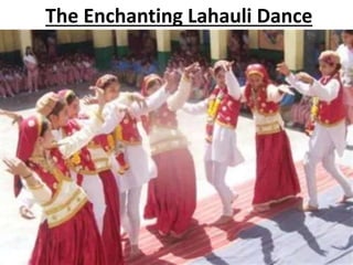 The Enchanting Lahauli Dance
 