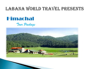 Himachal
Tour Package
 
