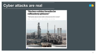 30
Cyber attacks are real
 