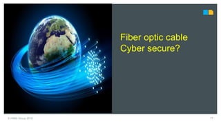 © HIMA Group 2018 77
www.meltdownattack.com www.github.com/ICSrepo/TRISIS-TRITON-HATMAN
Fiber optic cable
Cyber secure?
 
