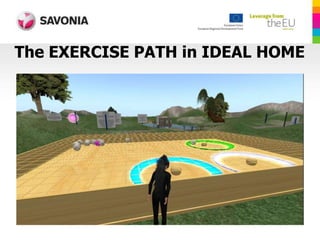 The EXERCISE PATH in IDEAL HOME
 