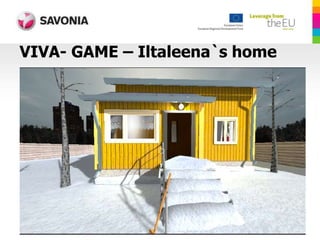 VIVA- GAME – Iltaleena`s home
 