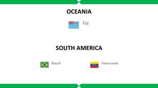 OCEANIA
SOUTH AMERICA
 
