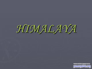 HIMALAYA 