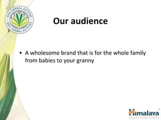 Our audience A wholesome brand that is for the whole family from babies to your granny 