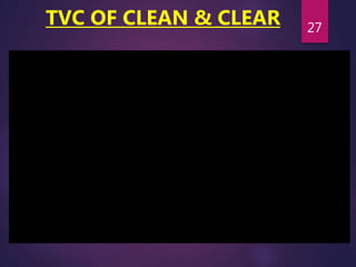 TVC OF CLEAN & CLEAR 27
 