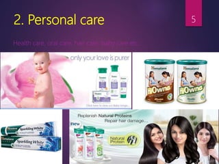 2. Personal care
Health care, oral care, hair care, baby care etc..
5
 