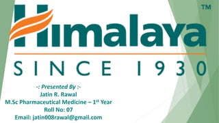 -: Presented By :-
Jatin R. Rawal
M.Sc Pharmaceutical Medicine – 1st Year
Roll No: 07
Email: jatin008rawal@gmail.com
 