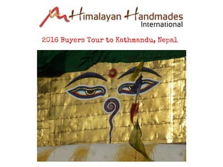 2016 Buyers Tour to Kathmandu, Nepal
 