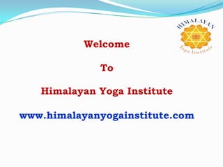 Welcome
To
Himalayan Yoga Institute
www.himalayanyogainstitute.com

 