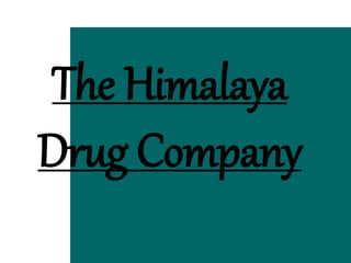 The Himalaya
Drug Company
 