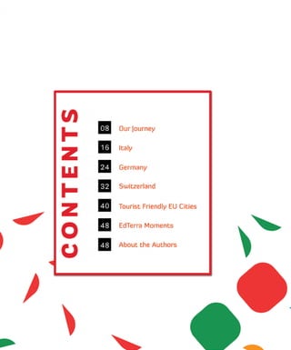 C
O
N
T
E
N
T
S
05
13
21
29
37
45
49
Our Journey
London
Paris
London & Paris - Our Impressions
EdTerra Moments
About The Authors
 