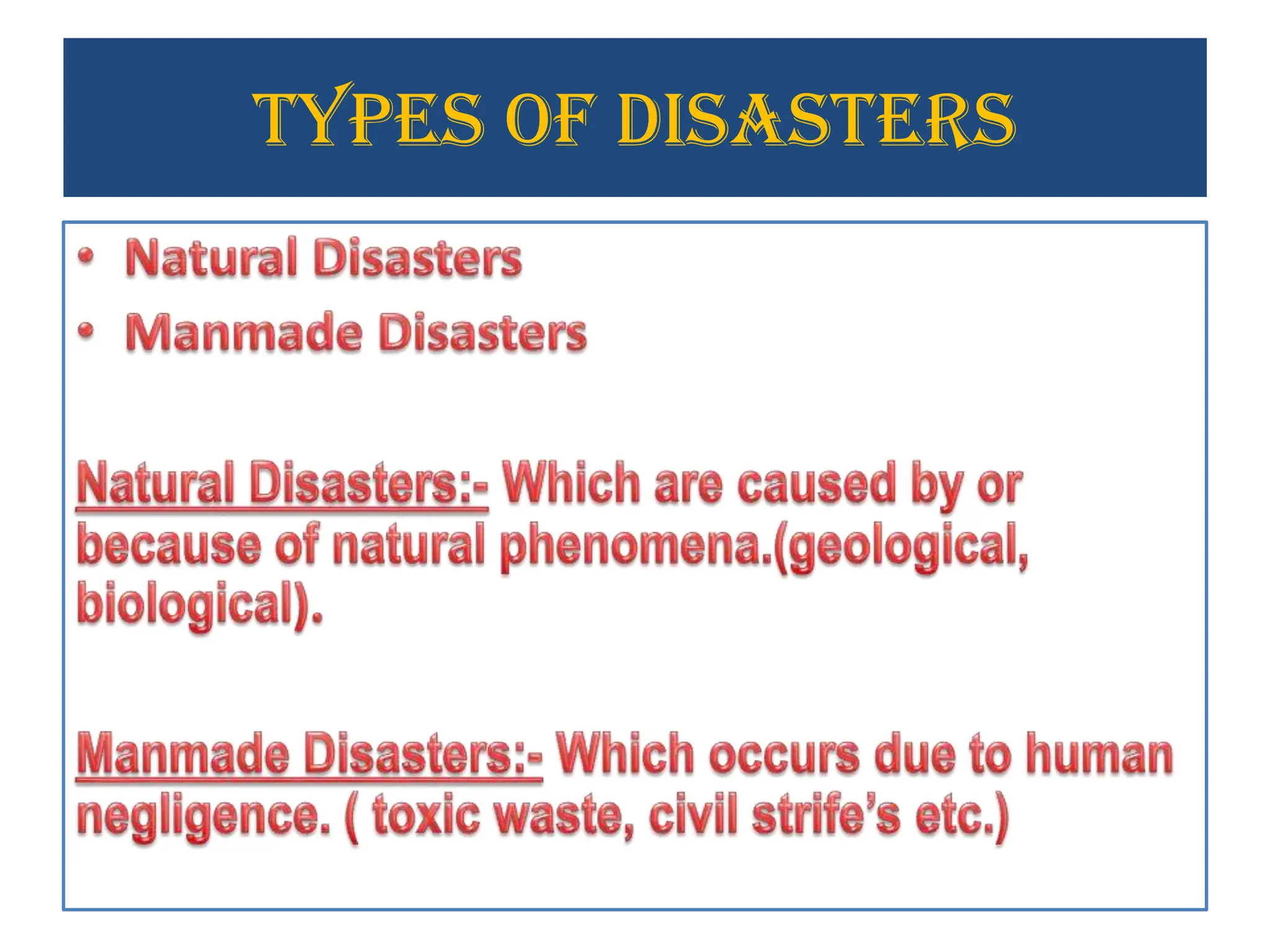 TYPES OF DISASTERS
 