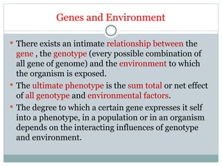 Genotype Environment Interaction ( how environment effect the genotype ...