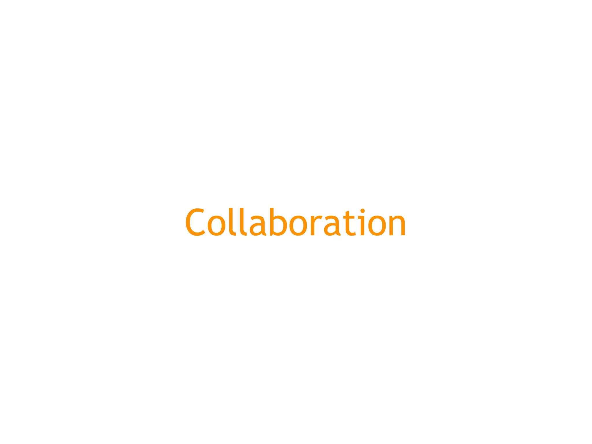 Collaboration
 