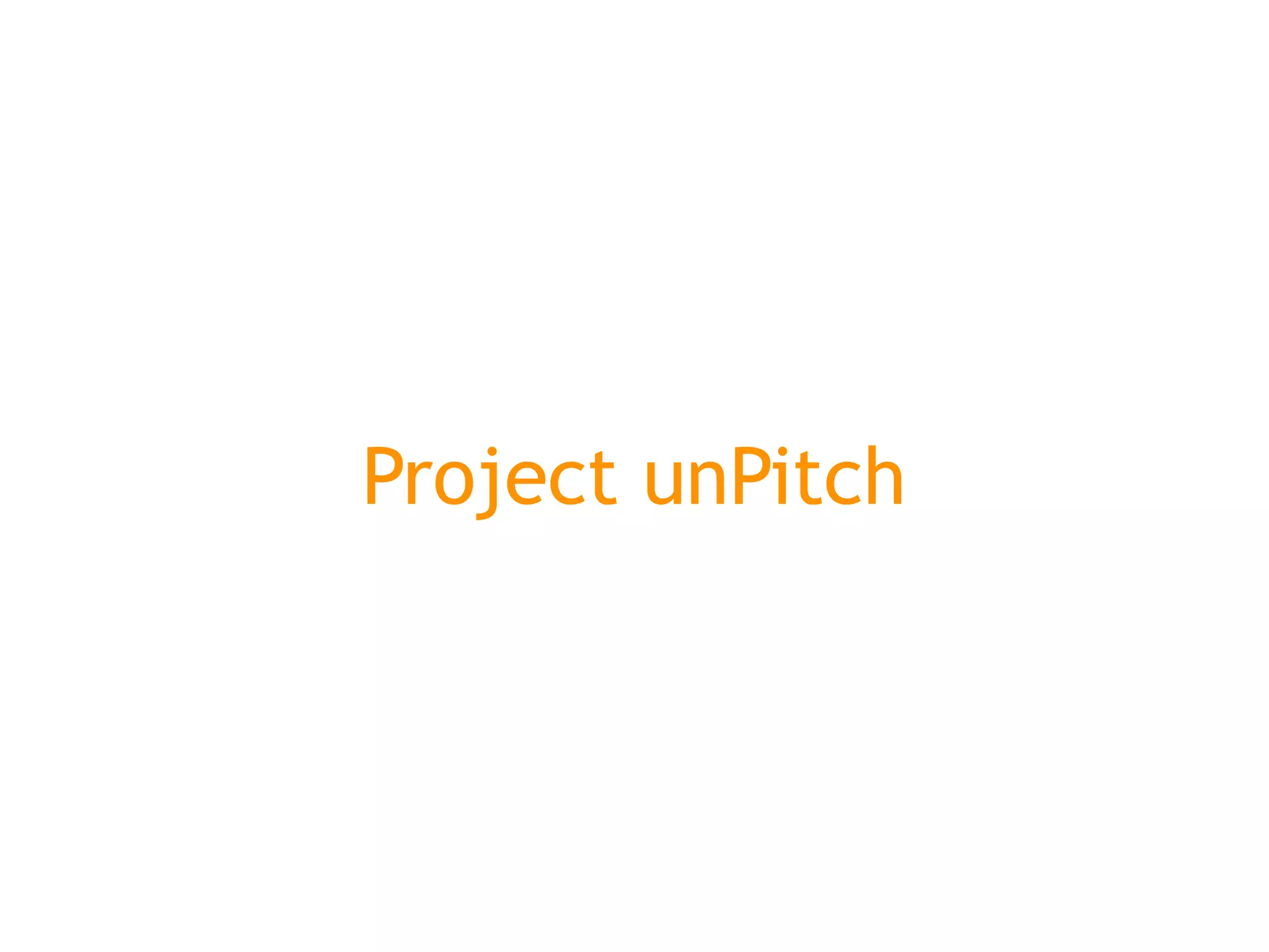 Project unPitch
 