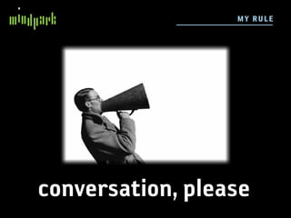 MY RUL E




conversation, please
 