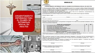 CONSENTIMIENTO
INFORMADO PARA
EL EXAMEN DE
INTEGRIDAD
SEXUAL EN
ADULTOS
 