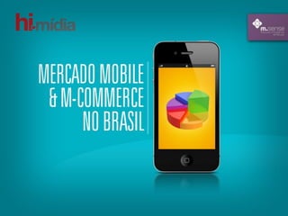 Pesquisa analisa o mercado de mobile e de m-commerce no Brasil