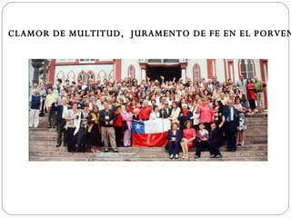 CLAMOR DE MULTITUD,  JURAMENTO DE FE EN EL PORVENIR 