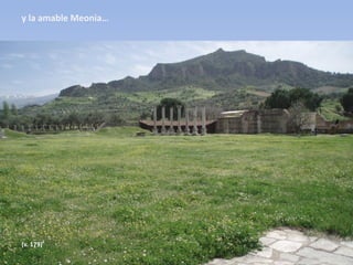 y la amable Meonia…

(v. 179)

 