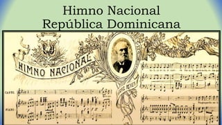 Himno Nacional
República Dominicana
 