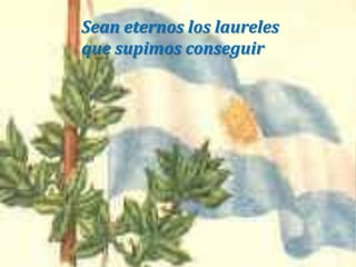 Sean eternos los laurelesque supimos conseguir