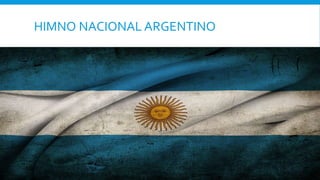HIMNO NACIONAL ARGENTINO
 