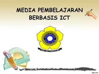 MEDIA PEMBELAJARAN BERBASIS ICT 