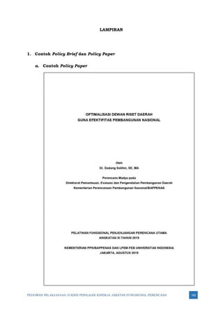 PEDOMAN PELAKSANAAN JUKNIS PENILAIAN KINERJA JABATAN FUNGSIONAL PERENCANA 162
LAMPIRAN
1. Contoh Policy Brief dan Policy Paper
a. Contoh Policy Paper
 