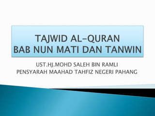 UST.HJ.MOHD SALEH BIN RAMLI
PENSYARAH MAAHAD TAHFIZ NEGERI PAHANG
 