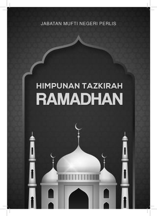 1
Himpunan Tazkirah Ramadan
 