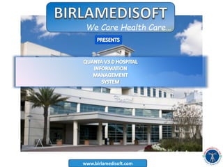 www.birlamedisoft.com
We Care Health Care…
 