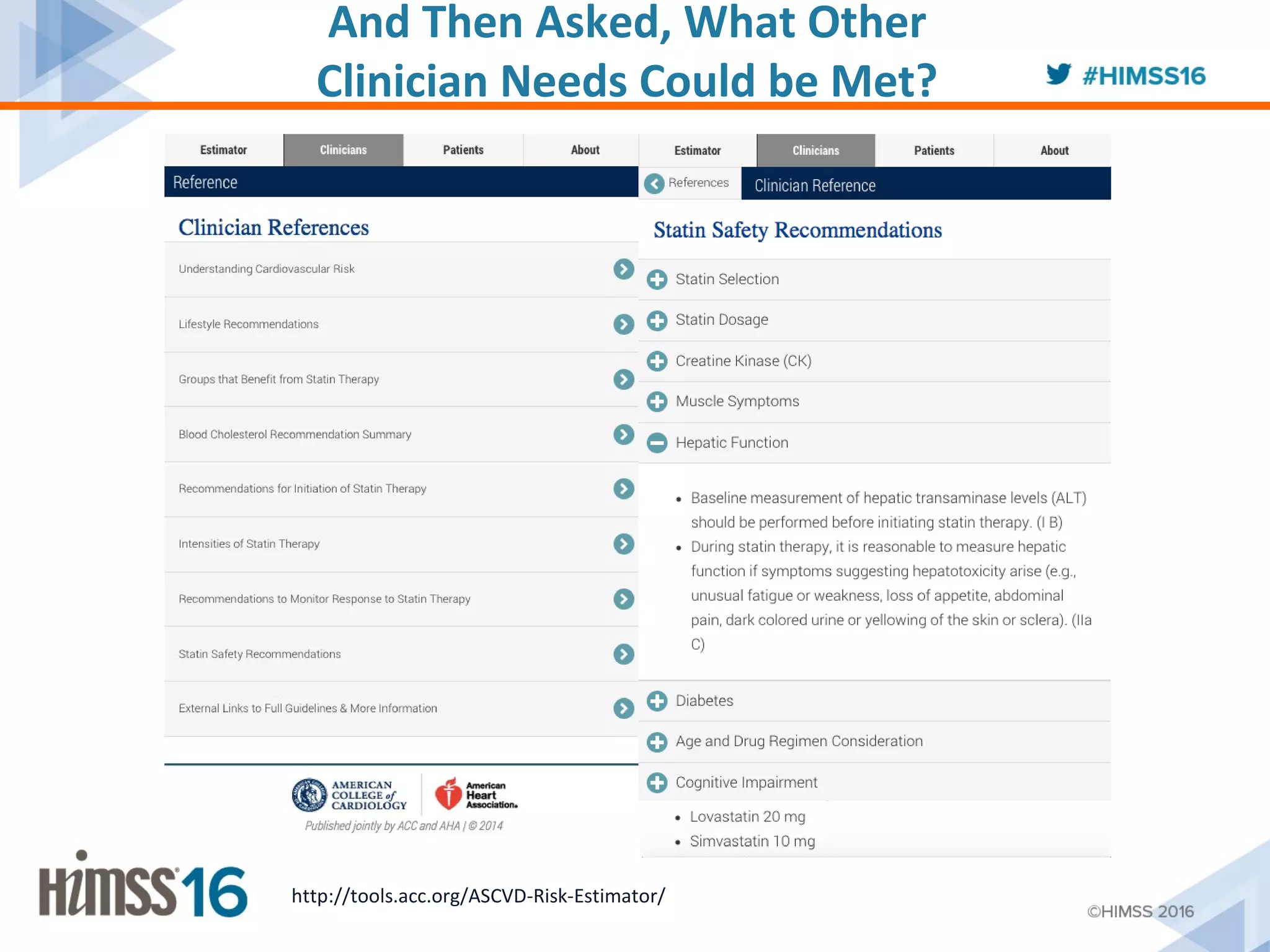 And Then Asked, What Other
Clinician Needs Could be Met?
http://tools.acc.org/ASCVD-Risk-Estimator/
 
