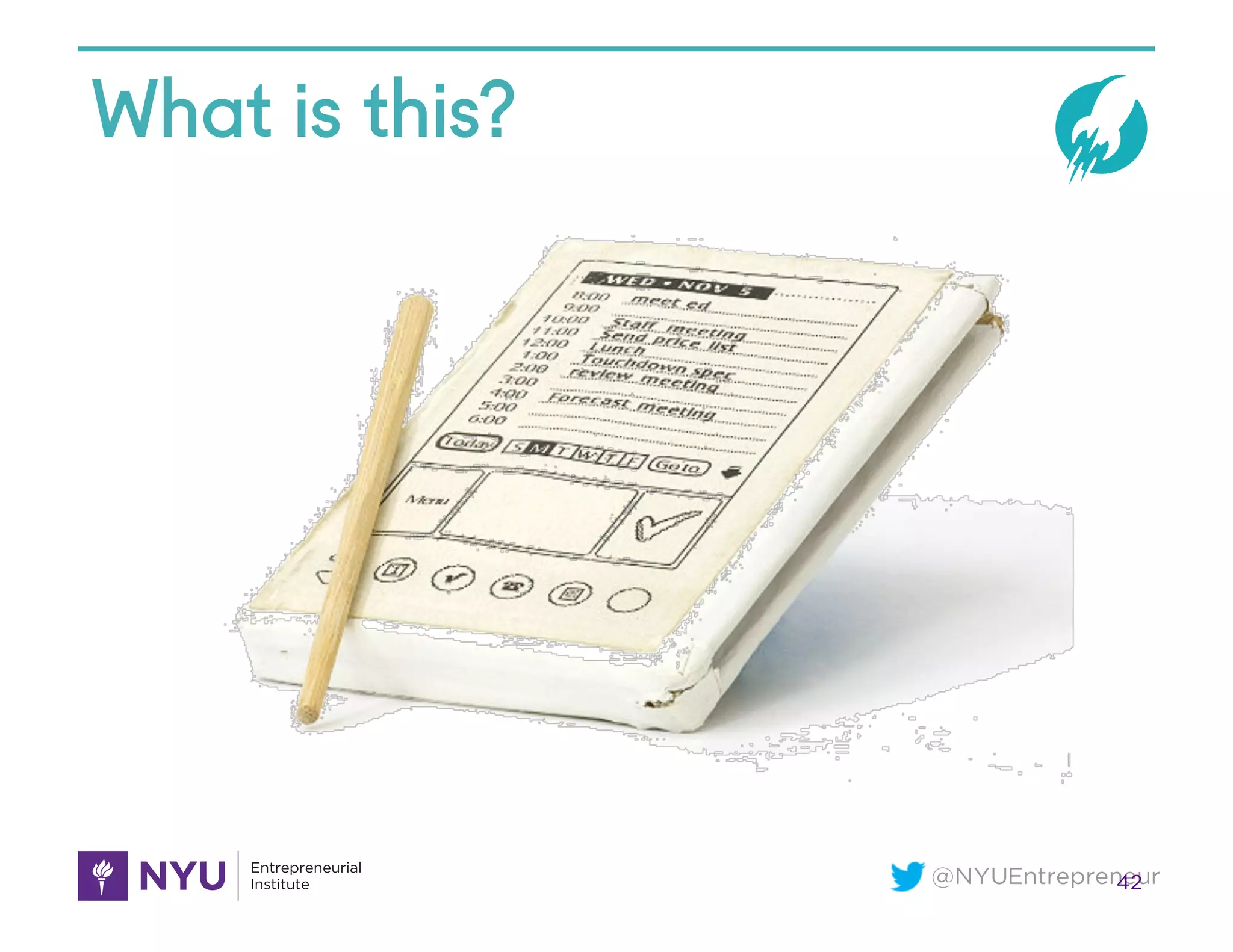 @NYUEntrepreneur
What is this?
42
 