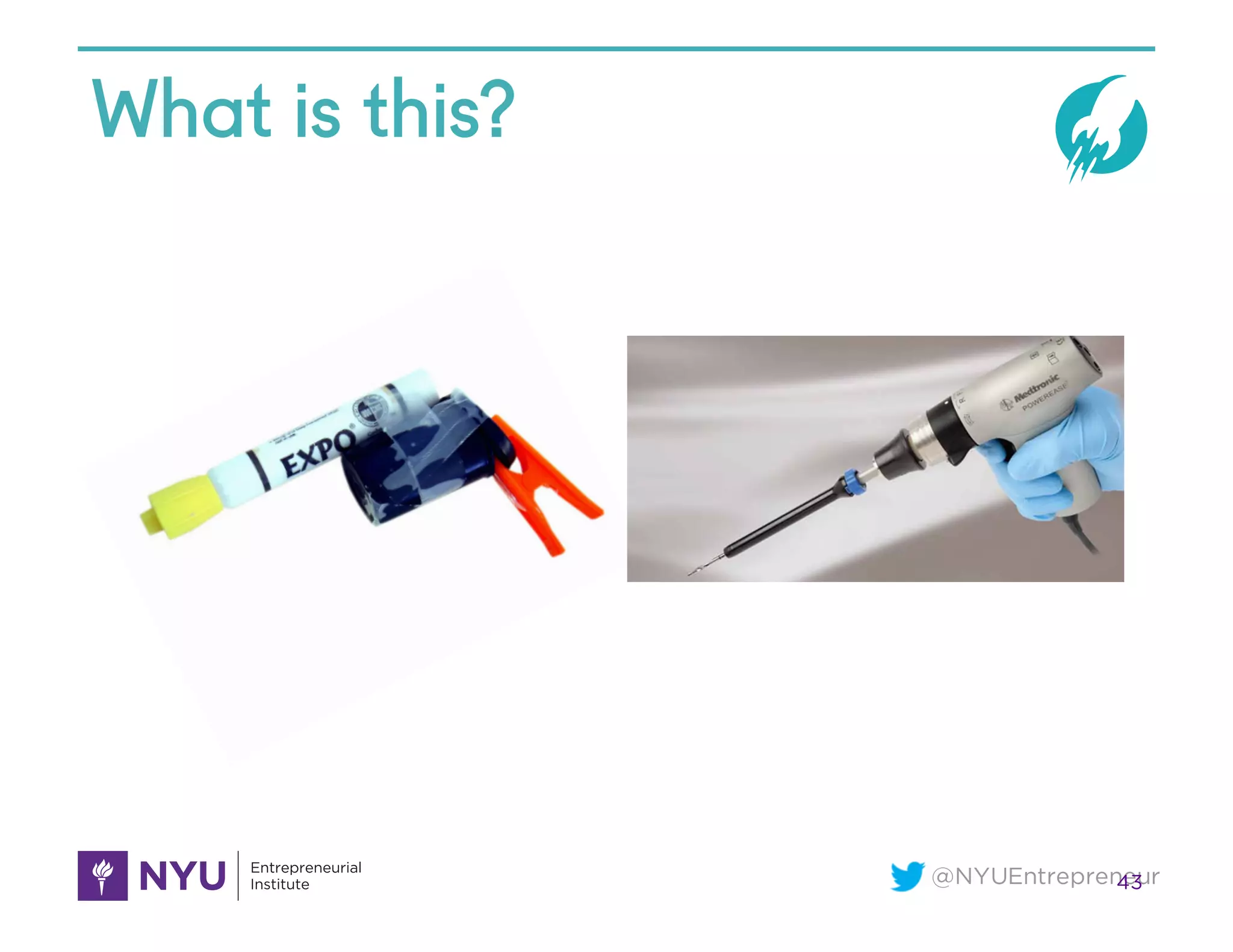 @NYUEntrepreneur
What is this?
43
 