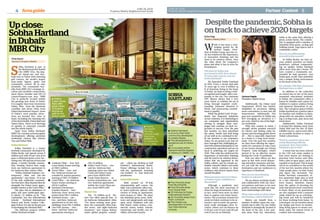 5Partner ContentAreaguide4
JUNE 28, 2020
Property Weekly Neighbourhood Guide
JUNE 28, 2020
Property Weekly Neighbourhood Guide
W
hile it has been a chal-
lenging period for all,
Jyotsna Hegde, Presi-
dent of Sobha Group, says the cri-
sis has reinforced the importance
of innovative thinking and the
need to be solution driven. Here
she talks about the company’s
plans and what it has in store for
homebuyers.
The land for Sobha was
purchased in 2011. Now, almost
10 years later, how do you see
Sobha Hartland?
We launched Sobha Hartland
in 2014. From a vacant land plot
10 years ago to over 8 million sq
ft of luxurious living in the heart
of Dubai, we hope to bring a well-
recognised and sought-after com-
munity to the city. Our chairman
PNC Menon always had a very
clear vision: to redefine the art of
living through exquisite crafts-
manship, immense attention to
detail, and unwavering commit-
ment to quality.
While the global Covid-19 pan-
demic has impacted industries
across countries, it is heartening to
see companies and organisations
striving to navigate these chal-
lenges and continue on their tra-
jectories to success. Over the past
few months, we have prioritised
the safety, health and well-being
of our staff as we continued to ful-
fil our promise to our customers.
Today, we are proud to say that we
have managed this challenging pe-
riod with minimal disruption to our
construction operations and are on
track to achieving our targets for
2020. This crisis has reinforced the
importance of innovative thinking
and the need to be solution driven,
values that are ingrained in the
Sobha culture, and we remain op-
timistic towards Dubai’s real estate
sector, which continues to show
resilience and attracts buyers from
around the globe.
What measures have you taken
to bolster buyer confidence in
this market?
Although a pandemic may
seem like the most uncertain of
times for large investments, it has,
in fact, never been more an ideal
time to explore real estate invest-
ments. The ecosystem around real
estate in Dubai continues to be at-
tractive, and recently the govern-
ment made mortgages more lu-
crative, where you can finance up
to 80 per cent of your unit (85 per
cent if you are an Emirati).
Additionally, the Dubai Land
Department (DLD) has further
simplified its processes, adding
more convenience to new and old
homeowners. Additionally, this
past year properties in Dubai saw
ROI averaging an attractive 6-7
per cent, which is one of the high-
est worldwide.
With this context in mind, I
strongly advise prudent research
for buyers and finding value for
moneyandchoosingqualityabove
all — this is especially important
as a home is a long-term invest-
ment. Over the past few months,
we have been offering the oppor-
tunity for customers to take a tour
of our homes through our Virtual
Property walk-throughs, which
proved to be an effective means
during the Covid-19 pandemic.
Now our sales offices are also
open in line with social distanc-
ing and safety measures and buy-
ers can visit the Sobha Hartland
destination and our residences to
experience it firsthand.
How are you incentivising
brokers to sell more?
We are always working closely
and collaborative with our chan-
nel partners and have so far seen
positive results through our long-
term relationships with them.
What value adds are there when
purchasing a unit in Hartland?
Buyers can benefit from a
number of added values the com-
munity has to offer. For one, Sobha
Hartland is strategically located in
the heart of the city, a few min-
utes away from key attractions,
while at the same time offering a
green, serene haven. The commu-
nity is equipped with a number of
amenities from gyms, cycling and
walking tracks, yoga spaces and a
community centre.
How do you differentiate
yourself in this market?
At Sobha Realty, we have al-
ways prided ourselves on timely
handovers, without compromis-
ing on quality. Sobha Hartland
offers more than just a home. We
have created a community sur-
rounded by lush greenery, vast
landscapes, world-class amenities
and a unique living environment
in the heart of the city.
For a family with kids, what does
Hartland have to offer?
In addition to the reduction
on school fees at two of the most
renowned educational institutes
in Dubai, the community offers a
haven for families and a place for
children to explore outdoor living
and immerse themselves in na-
ture. The vast green spaces within
Sobha Hartland are a perfect place
for families and children to enjoy,
along with our amenities, includ-
ing a cycling track, play areas and
much more.
Additionally, Sobha Hartland
is located five minutes away from
Dubai Mall and the Ras Al Khor
wildlife reserve, and as such offers
an accessible location to many of
Dubai’s attractions.
There is a need for space and
social distancing with the
pandemic. How does Sobha
Hartland cater to this?
A trend that has been noticed
in the UAE real estate market is
how more buyers are looking to
purchase town houses and villas
with a plot of open space, such as
a garden or backyard. This in large
can be in correlation to the events
of the last few months where the
value people place on their home
and space has increased. Our
Sobha Hartland community of-
fers apartment high-rises as well
as a vast selection of villas and
town houses, therefore, buyers
have the option of choosing the
units and layouts most convenient
to them. Many of our apartments
are also equipped with a separate
study, which we see as a develop-
ing trend and will be beneficial
for those working from home. As
a developer, we are intuitive about
our design and focus on maxim-
ising living spaces to ensure resi-
dents enjoy the utmost levels of
comfort and convenience.
Despitethepandemic,Sobhais
ontracktoachieve2020targets
Upclose:
SobhaHartland
inDubai’s
MBRCity
S
obha Hartland is part of
the Mohammad Bin Rashid
City (MBR City), the larg-
est mixed-use and free-
hold area in Dubai with stunning
golf courses, the world’s largest
man-made lagoon, parks and
community centres all in easy
proximity. The community ben-
efits from MBR City’s strategic lo-
cation and excellent connectivity.
Jason Hayes, founder and CEO of
LuxuryProperty.com, says, “MBR
City is perfectly located within
the growing new heart of Dubai.
It is roughly 4km from Downtown
Dubai, 8km from the Jumeirah
coastline and about 14km from
Dubai International Airport. Some
of Dubai’s most popular attrac-
tions are located very close at
hand, including the stunning trio
of the Burj Khalifa, Dubai Mall and
Dubai Opera. There is no shortage
of options to entertain yourself
and the whole family.”
Apart from Sobha Hartland,
MBR City contains several popular
developments offering premium
residential choices like District
One and Dubai Hills.
Sobha Hartland
Sobha Hartland is a luxury
freehold community developed by
Sobha Realty and spread across 8
million sq ft with 30 per cent of its
space a dedicated green cover, fea-
turing over 300 species of trees and
plants. A family-friendly commu-
nity, housing choices here range
from one-bedroom apartments to
six-bedroom ultra-luxury villas.
“Sobha Hartland features con-
temporary villas and low-rise
apartments,” says Hayes. “It is one
of the only residential communi-
ties that have villas situated directly
alongside the Dubai Canal, appro-
priately known as the Canal Villas.”
The place has an abundance of
parks and open landscaped spac-
es (about 2.6 million sq ft). “The
community has two international
schools – Hartland International
School and North London Colle-
giate School. It is also in the process
of developing the Hartland Mall.”
The different projects within
Sobha Hartland include:
■■ Gardenia Villas — four-bed-
room family homes starting
at Dh8.1 million
■■ Forest Villas — four- and
five-bedroom houses sur-
rounded by mature greenery,
starting at Dh11.39 million
■■ Canal Villas — six-bedroom
luxury homes starting at
Dh34.6 million
■■ Hartland Townhouses
(Garden Houses) — four-
bedroom, three-storey town
houses from Dh5.1 million
■■ Hartland Greens – one-,
two- and three-bedroom
apartments in six low-rise
buildings, from Dh1.3 million
■■ One Park Avenue — two-,
three- and four-bedroom
apartments starting at
Dh1.54 million
■■ Sobha Creek Vistas — one-
and two-bedroom flats
enjoying views over Dubai
Creek and Dubai Canal,
price from Dh820,000
■■ Creek Vistas Reserve — se-
lection of premium one- and
two-bedroom apartments
within the Creek Vistas pro-
ject, from Dh876,000
District One
The 45-million-sq-ft Dis-
trict One offers upscale four- to
six-bedroom independent villas.
“For those seeking more gran-
deur, the community offers mas-
sive seven- and eight-bedroom
mansions,” says Anjana Mahna,
senior global property consult-
ant — client rep. division at Gulf
Sotheby’s International Realty.
Future offerings include low to
mid-rise apartments featuring
one-bedders to four-bedroom
penthouses.
Dubai Hills Estate
Built around an 18-hole
championship golf course, the
high-end community offers one-
to seven-bedroom options with
choices of living in apartments,
town houses or villas. The place
has abundant green areas, walk-
ways and playgrounds and large
open areas. Residents will also
find luxury retail centres, com-
mercial centre, hotels, schools,
restaurants and health care fa-
cilities, all located nearby.
SOBHA
HARTLAND
■■ Sobha Hartland
is a luxury free-hold
community developed
by Sobha Realty
■■ The development is
spread across 8 million
sq ft
■■ It is located within
Mohammad Bin Rashid
Al Maktoum (MBR) City
■■ Five minutes away
from Burj Khalifa
■■ Five minutes away
from Dubai Mall
■■ 20 minutes to Dubai
International Airport
■■ 20 munities away from
Palm Jumeirah
■■ The mixed-use
development is home
two international
schools
■■ Sobha
Hartland’s
housing
choices range
from one-
bedders to
six-bedroom
luxury villas
Esha Nag
Property Weekly Editor
Hina Navin
Special to Property Weekly
Burj Al Arab
Sheikh Zayed Road
Downtown
Dubai
■■ Sobha
Creek Vistas
flats offer
great views
of Dubai’s
skyline as
well as the
Dubai Creek
Dubai Mall
Dubai CreekDubai Canal
Ras Al Khor Road
Meydan One Mall
Meydan Racecourse
Metro Line
SOBHA HARTLAND
Supplied
Jyotsna Hegde
President, Sobha Group
 