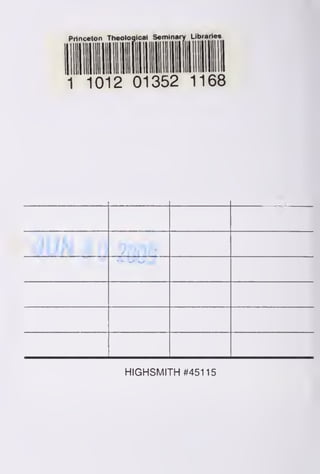 Prlnceton Theologlcal Semlnary Llbraries
1012 01352 1168
HIGHSMITH #45115
 