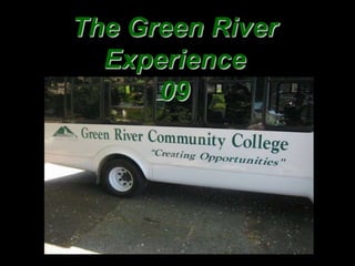 The Green RiverExperience09 