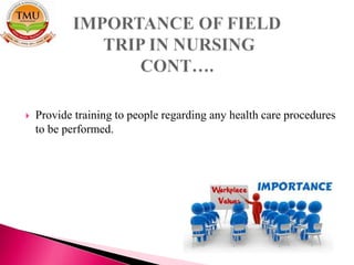 Provide training to people regarding any health care procedures
to be performed.
 