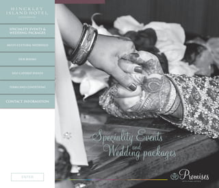 PromisesENTER
multi-cultural weddings
our rooms
self-catered events
terms and conditions
contact information
speciality events &
wedding packages
Speciality Events
Wedding packagesand
 