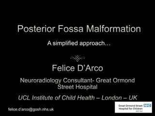 A simplified approach…
felice.d’arco@gosh.nhs.uk
 